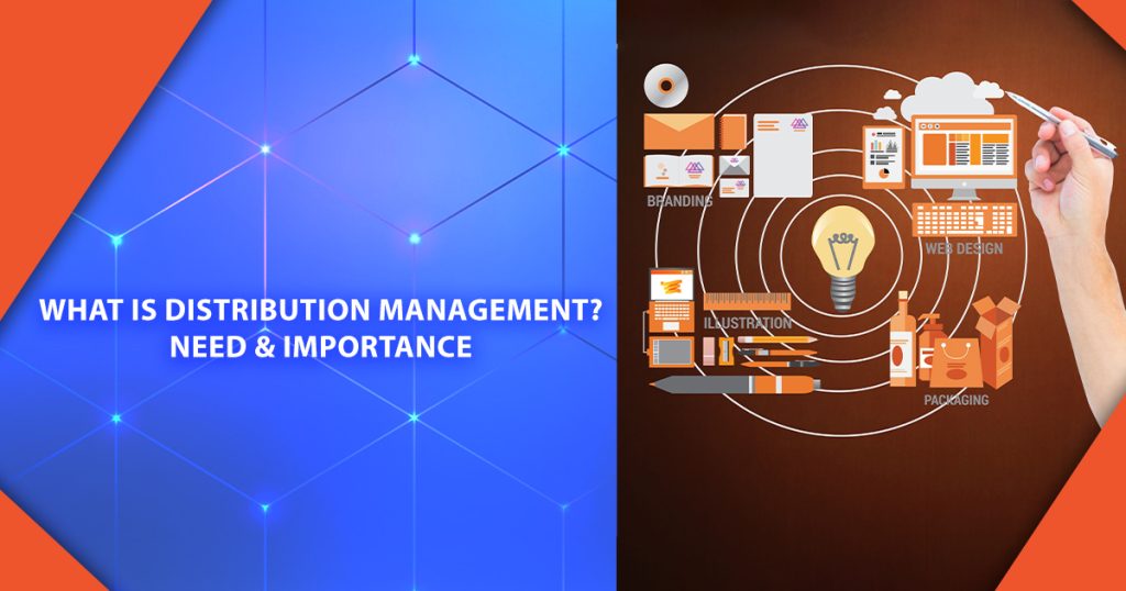 What Is Distribution Management? Need & Importance