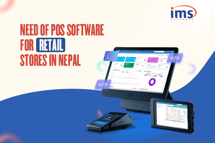 Need of IMS POS Software for Retail Store in Nepal
